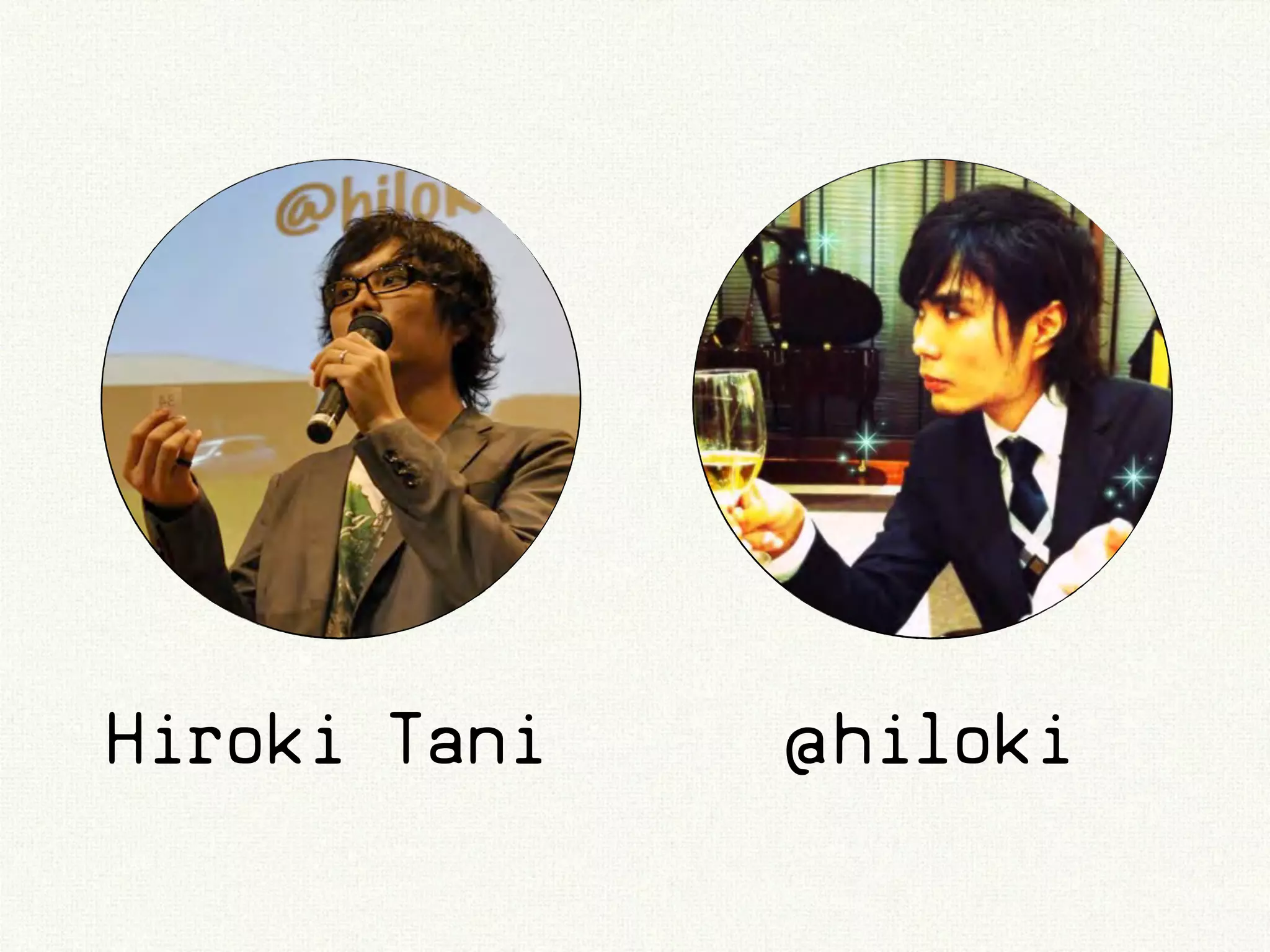 Hiroki Tani   @ hiloki
 