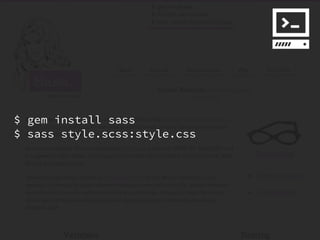 $ gem install sass
$ sass style.scss:style.css
 