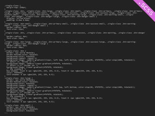 .single-class {
  margin-top: 250px;
}
.single-class .btn, .single-class .btn-large, .single-class .btn-small, .single-class .btn-primary, .single-class .btn-primary-
large, .single-class .btn-primary-small, .single-class .btn-success, .single-class .btn-success-large, .single-class .btn-
success-small, .single-class .btn-warning, .single-class .btn-warning-large, .single-class .btn-warning-small, .single-
class .btn-danger, .single-class .btn-danger-large, .single-class .btn-danger-small {
  display: inline-block;
  padding: 0.4em 0.8em;
}
.single-class .btn-small, .single-class .btn-primary-small, .single-class .btn-success-small, .single-class .btn-warning-
small, .single-class .btn-danger-small {
  border-radius: 3px;
  font-size: 12px;
}
.single-class .btn, .single-class .btn-primary, .single-class .btn-success, .single-class .btn-warning, .single-class .btn-danger
{
  border-radius: 4px;
  font-size: 16px;
}
.single-class .btn-large, .single-class .btn-primary-large, .single-class .btn-success-large, .single-class .btn-warning-
large, .single-class .btn-danger-large {
  border-radius: 6px;
  font-size: 20px;
}
.single-class .btn {
  border: 1px solid #bcbcbc;
  border-bottom-color: #a2a2a2;
  background-color: #cbcbcb;
  background-repeat: repeat-x;
  background-image: -webkit-gradient(linear, left top, left bottom, color-stop(0%, #f9f9f9), color-stop(100%, #cbcbcb));
  /* Safari 4+, Chrome 2+ */
  background-image: -webkit-linear-gradient(#f9f9f9, #cbcbcb);
  /* Safari 5.1+, Chrome 10+ */
  background-image: linear-gradient(#f9f9f9, #cbcbcb);
  /* the standard */
  box-shadow: inset 0 1px rgba(255, 255, 255, 0.5), inset 0 -1px rgba(255, 255, 255, 0.3);
  color: #444444;
  text-shadow: 0 1px rgba(255, 255, 255, 0.5);
}
.single-class .btn-large {
  border: 1px solid #bcbcbc;
  border-bottom-color: #a2a2a2;
  background-color: #cbcbcb;
  background-repeat: repeat-x;
  background-image: -webkit-gradient(linear, left top, left bottom, color-stop(0%, #f9f9f9), color-stop(100%, #cbcbcb));
  /* Safari 4+, Chrome 2+ */
  background-image: -webkit-linear-gradient(#f9f9f9, #cbcbcb);
  /* Safari 5.1+, Chrome 10+ */
  background-image: linear-gradient(#f9f9f9, #cbcbcb);
  /* the standard */
  box-shadow: inset 0 1px rgba(255, 255, 255, 0.5), inset 0 -1px rgba(255, 255, 255, 0.3);
  color: #444444;
  text-shadow: 0 1px rgba(255, 255, 255, 0.5);
}
.single-class .btn-small {
  border: 1px solid #bcbcbc;
  border-bottom-color: #a2a2a2;
  background-color: #cbcbcb;
...
 