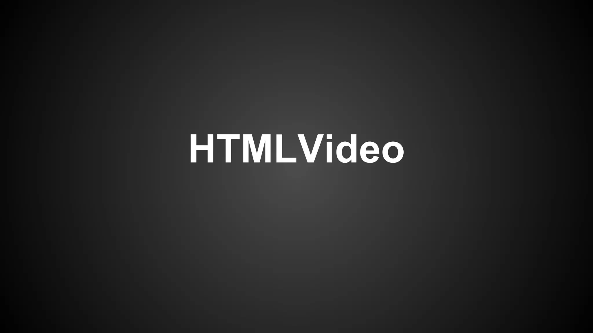 HTMLVideo
 