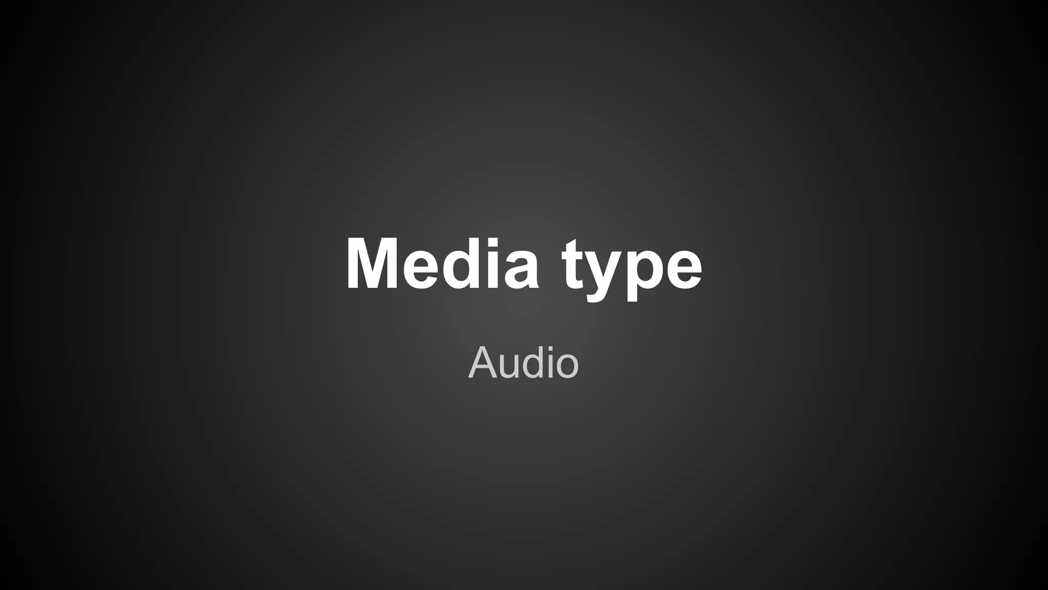 Audio
Media type
 