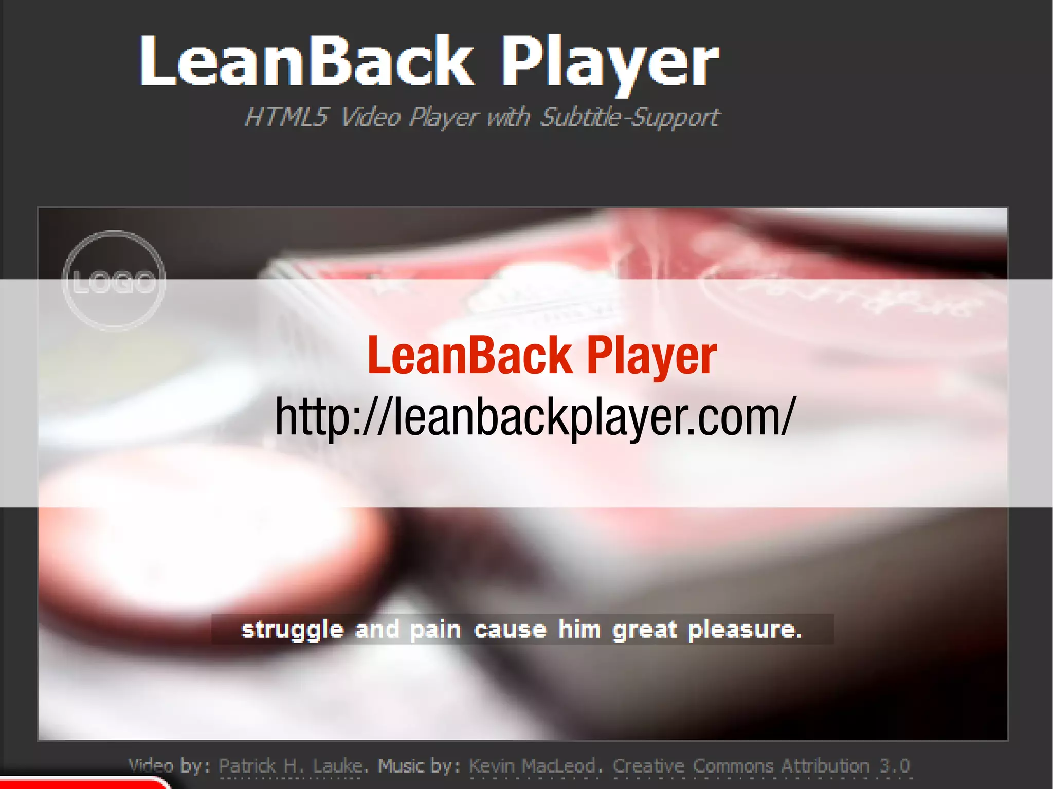 LeanBack Player
http://leanbackplayer.com/
 