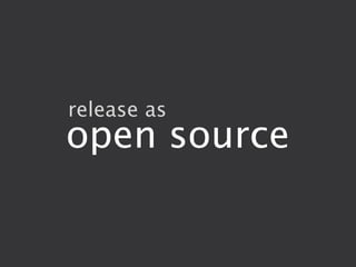 release as
open source
 