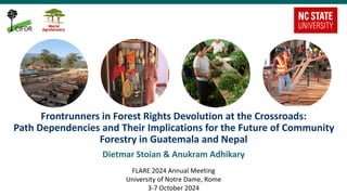 thumbnail of Frontrunners in Forest Rights Devolution at the Crossroads: Path Dependencies and Their Implications for the Future of Community Forestry in Guatemala and Nepal