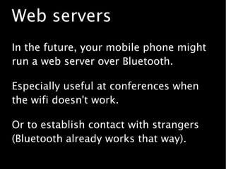 Establishing context
The mobile context is going to be
massively important.
With desktop computers, or even
laptops, you'r...