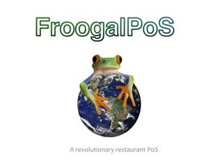 A	
  revolutionary	
  restaurant	
  PoS	
  
 