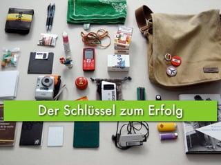 Der Schlüssel zum Erfolg
 