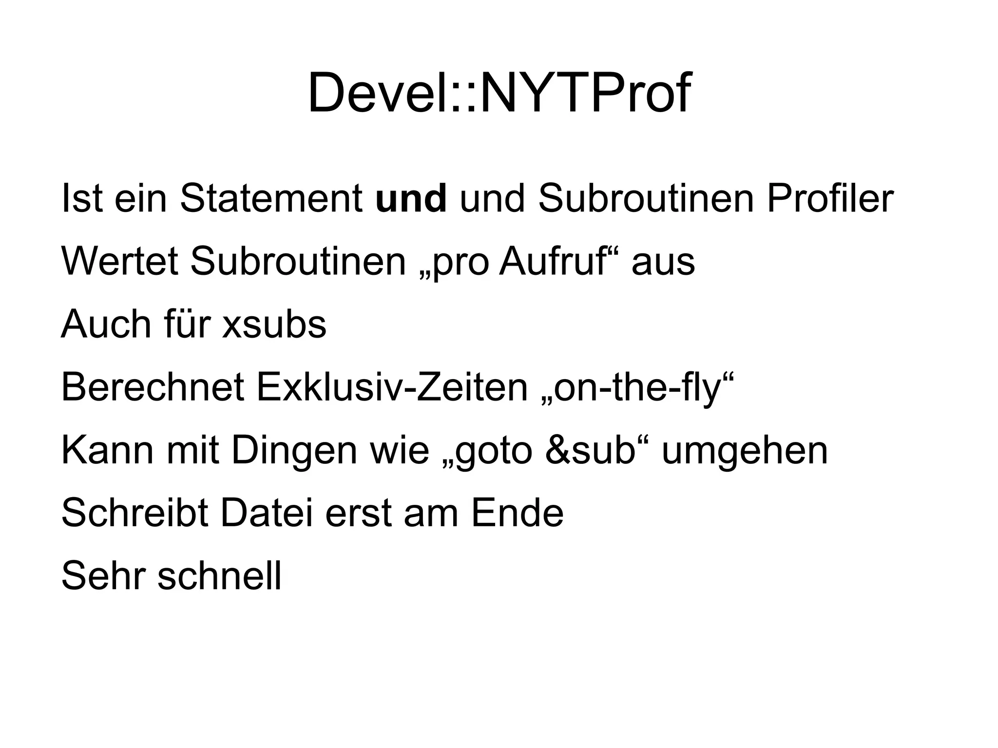 Ziemlich schnell, da nur an wenigen Punkten die Zeit genommen werden muss -> wenig I/O 