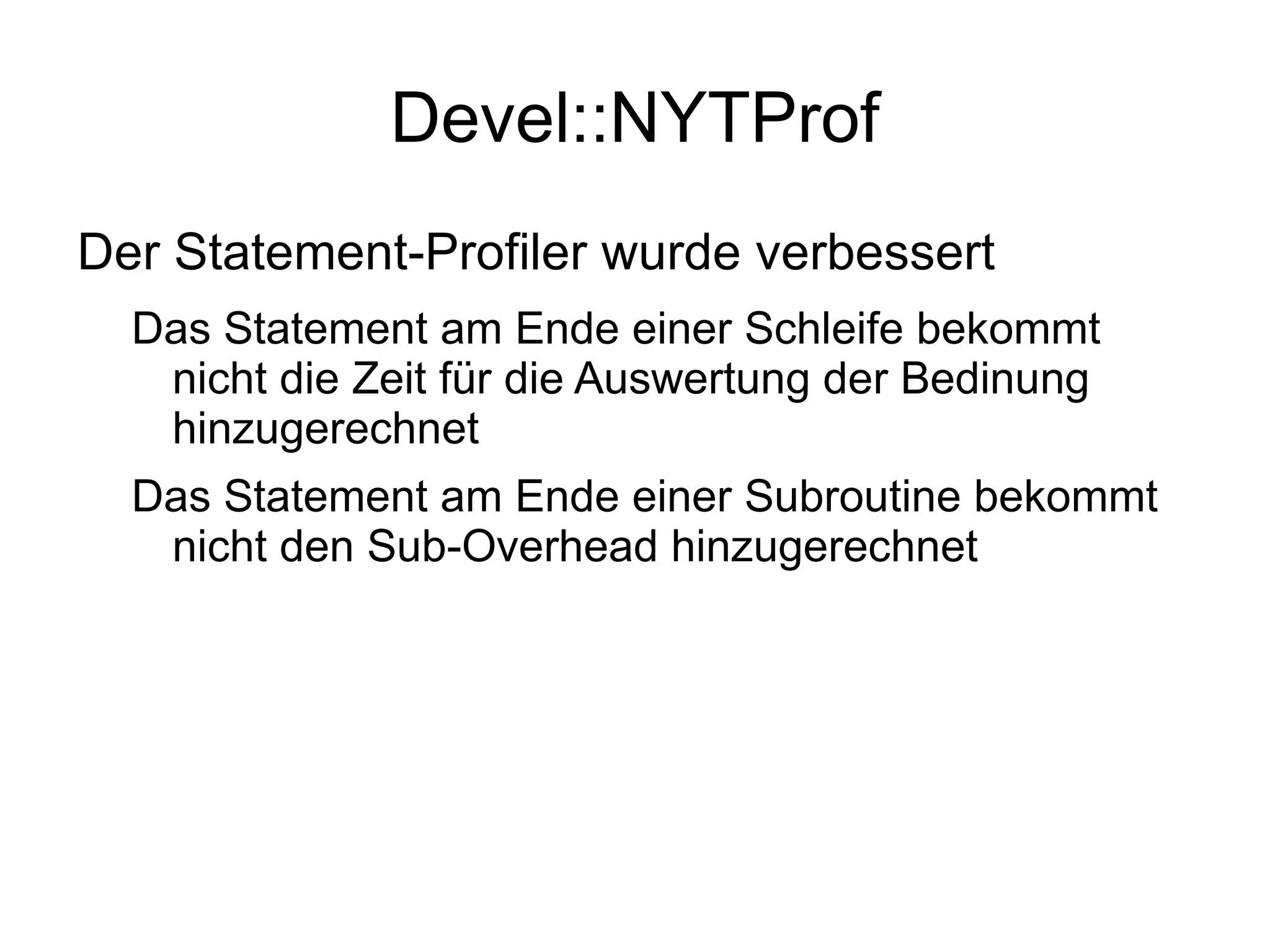 Subroutine Kann durch „goto &sub“ und andere Sprünge durcheinander gebracht werden. 