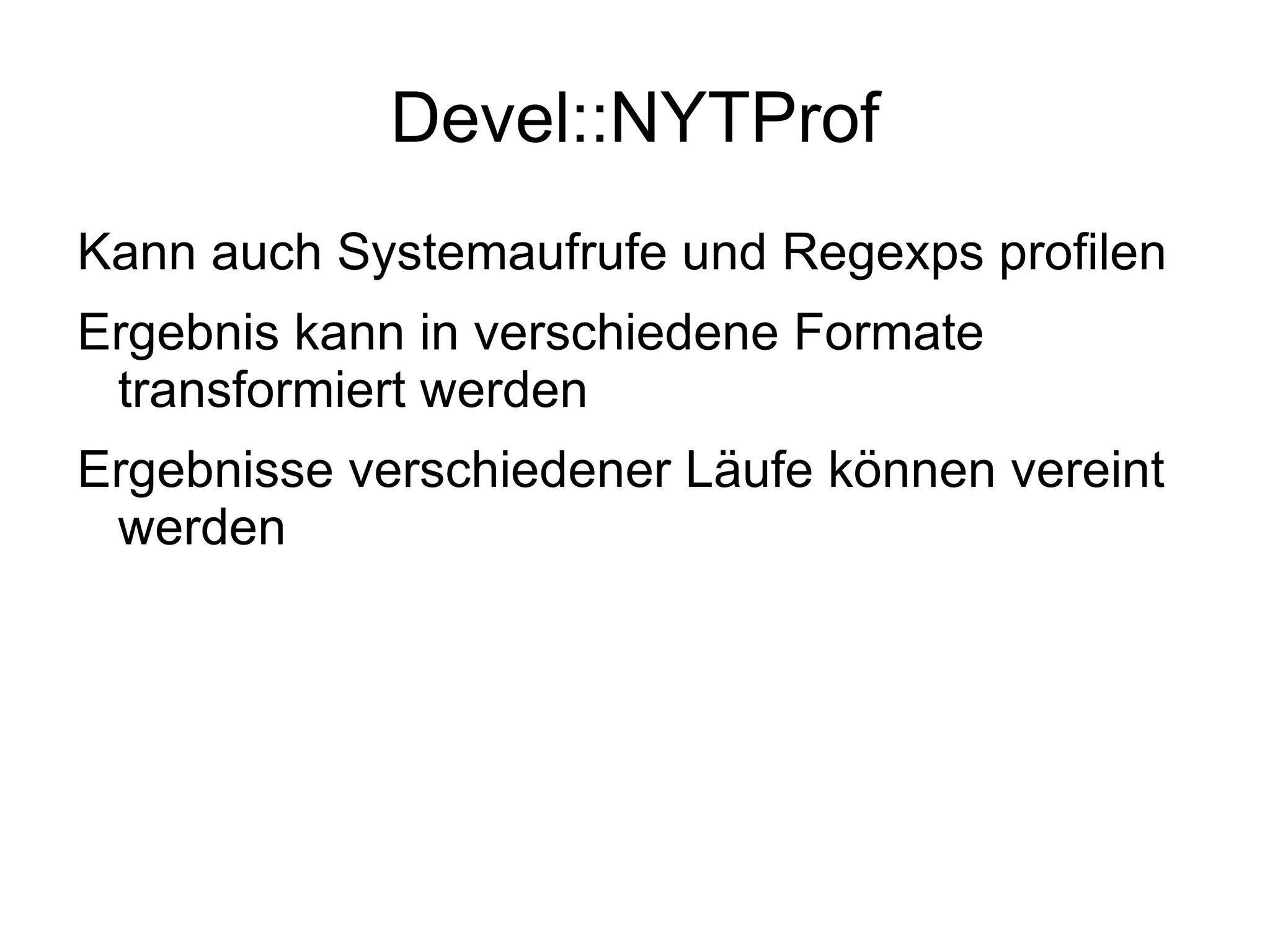 Liefert keine Anhaltspunkte, wo genau in der Subroutine die Zeit verloren geht 