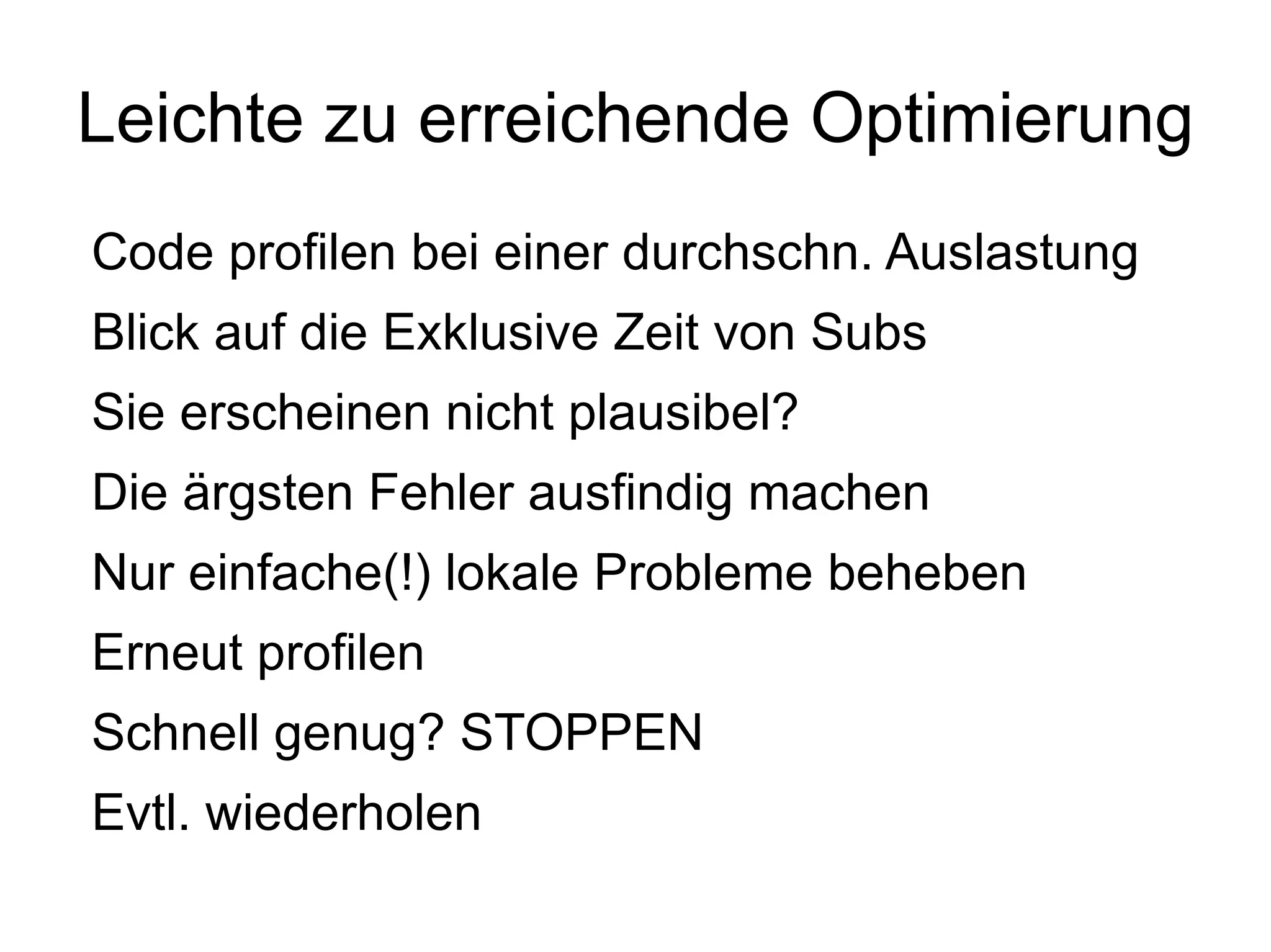 Liefert häufig falsche Ergebnisse (je schneller die CPUs werden, desto schlechter werden die Ergebnisse) Devel::SmallProf ist veraltet 