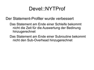 Subroutine Kann durch „goto &sub“ und andere Sprünge durcheinander gebracht werden. 