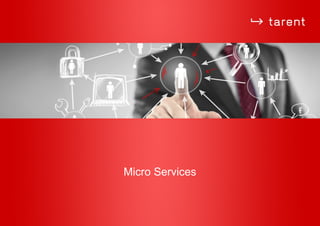 Micro Services
 