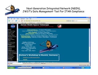 Next Generation Integrated Network (NGIN),
JWST’s Data Management Tool For ITAR Compliance




                                                  22
 