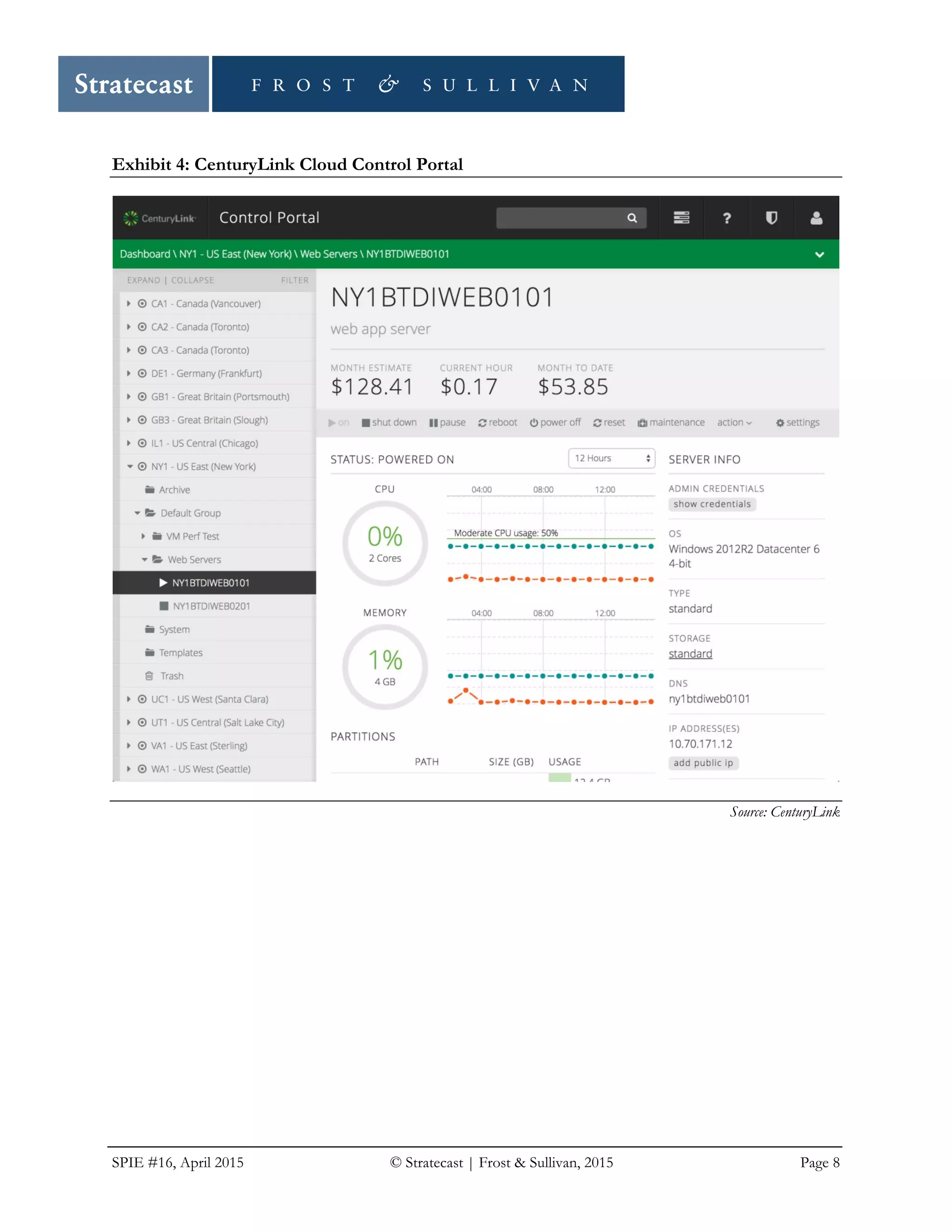 SPIE #16, April 2015 © Stratecast | Frost & Sullivan, 2015 Page 8
Exhibit 4: CenturyLink Cloud Control Portal
Source: CenturyLink
 