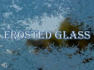 Frosted glass (v.m.)