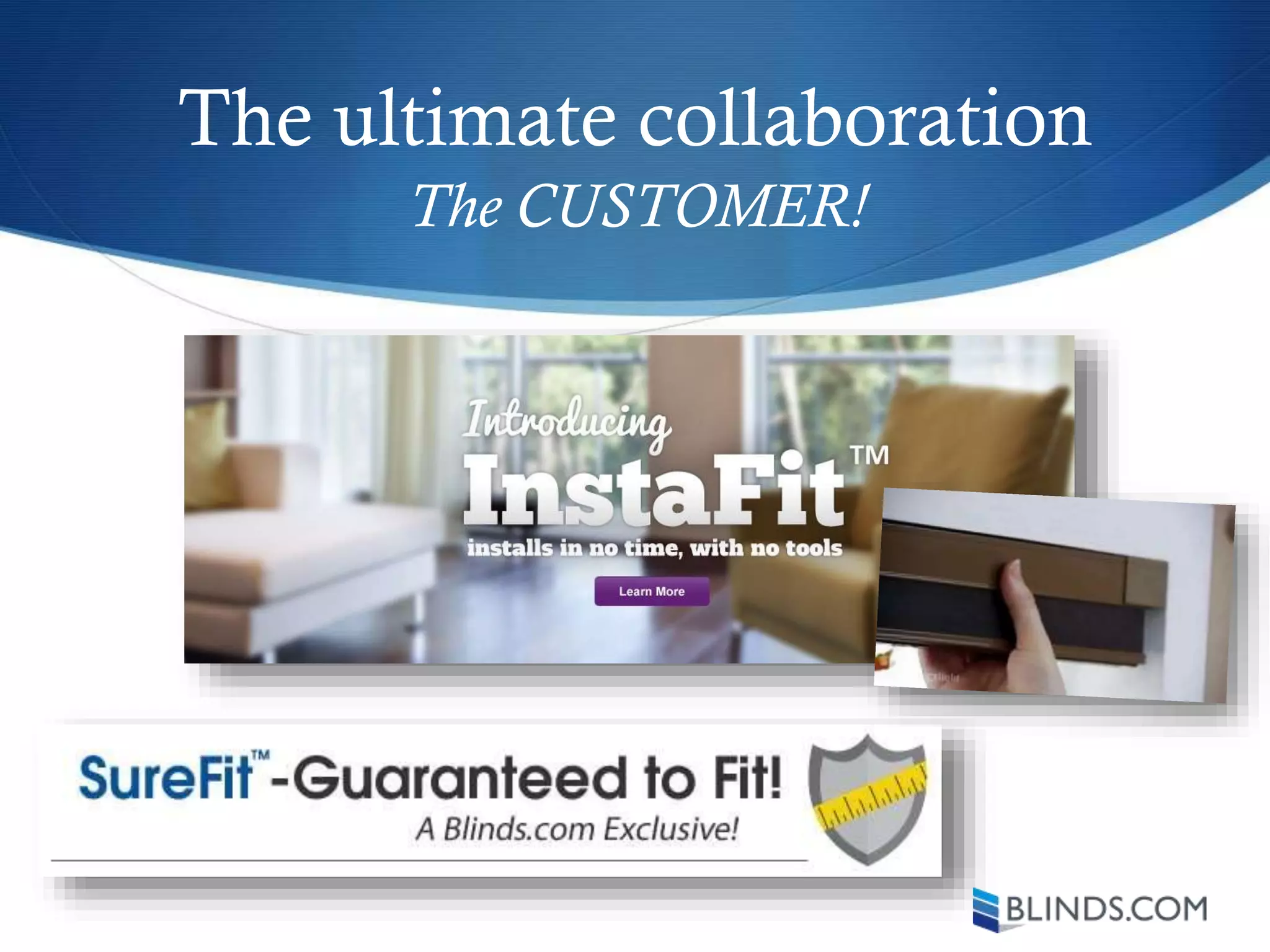 The ultimate collaboration
The CUSTOMER!
 