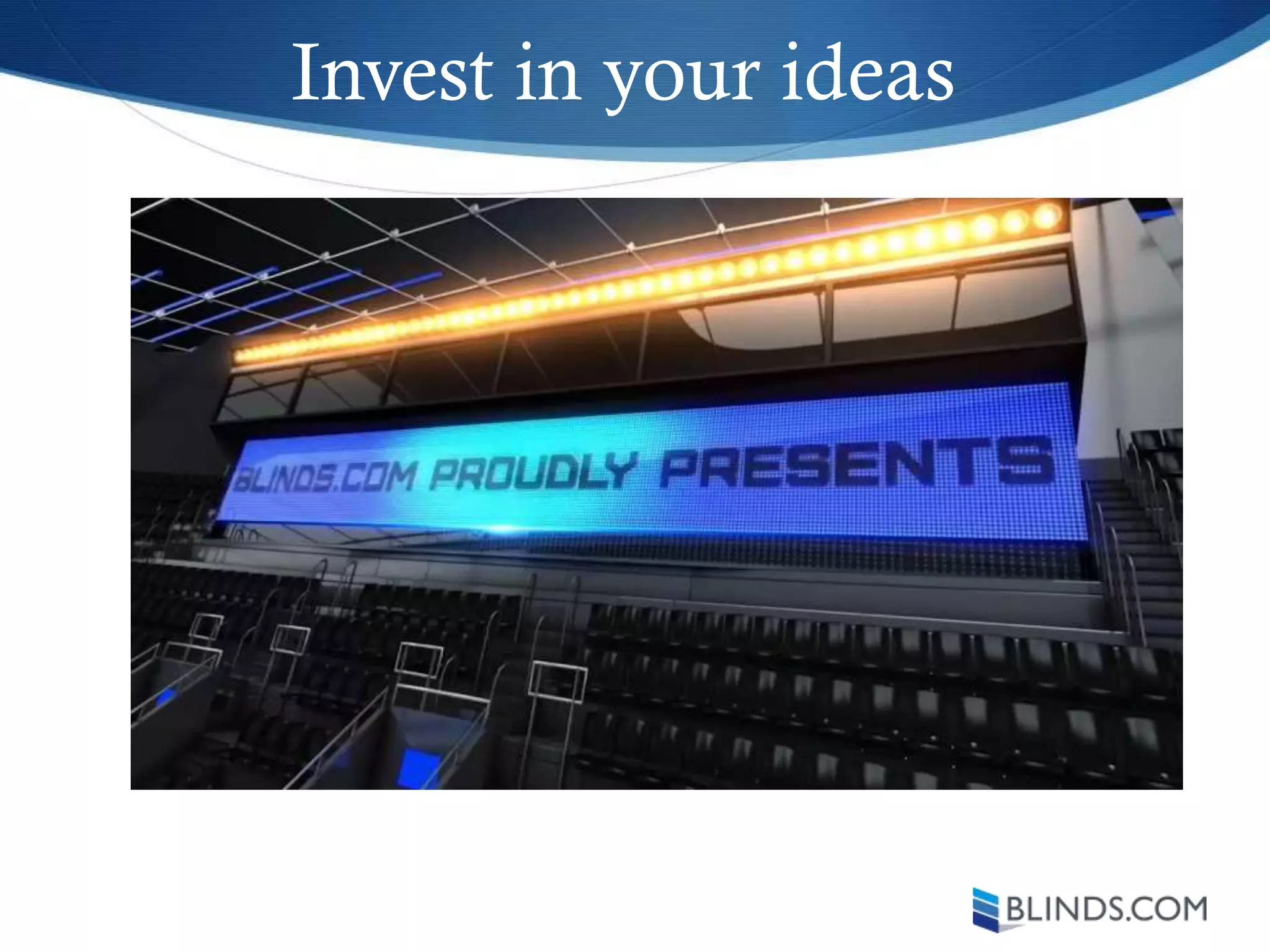 Invest in your ideas
 