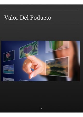 Valor Del Poducto




             6
 