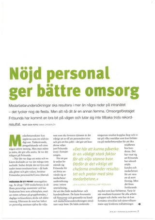 Nöjd personal hos Frösunda ger bättre omsorg och nöjdare kunder. Medarbetarundersökning ligger till grund för förändringsarbetet. 