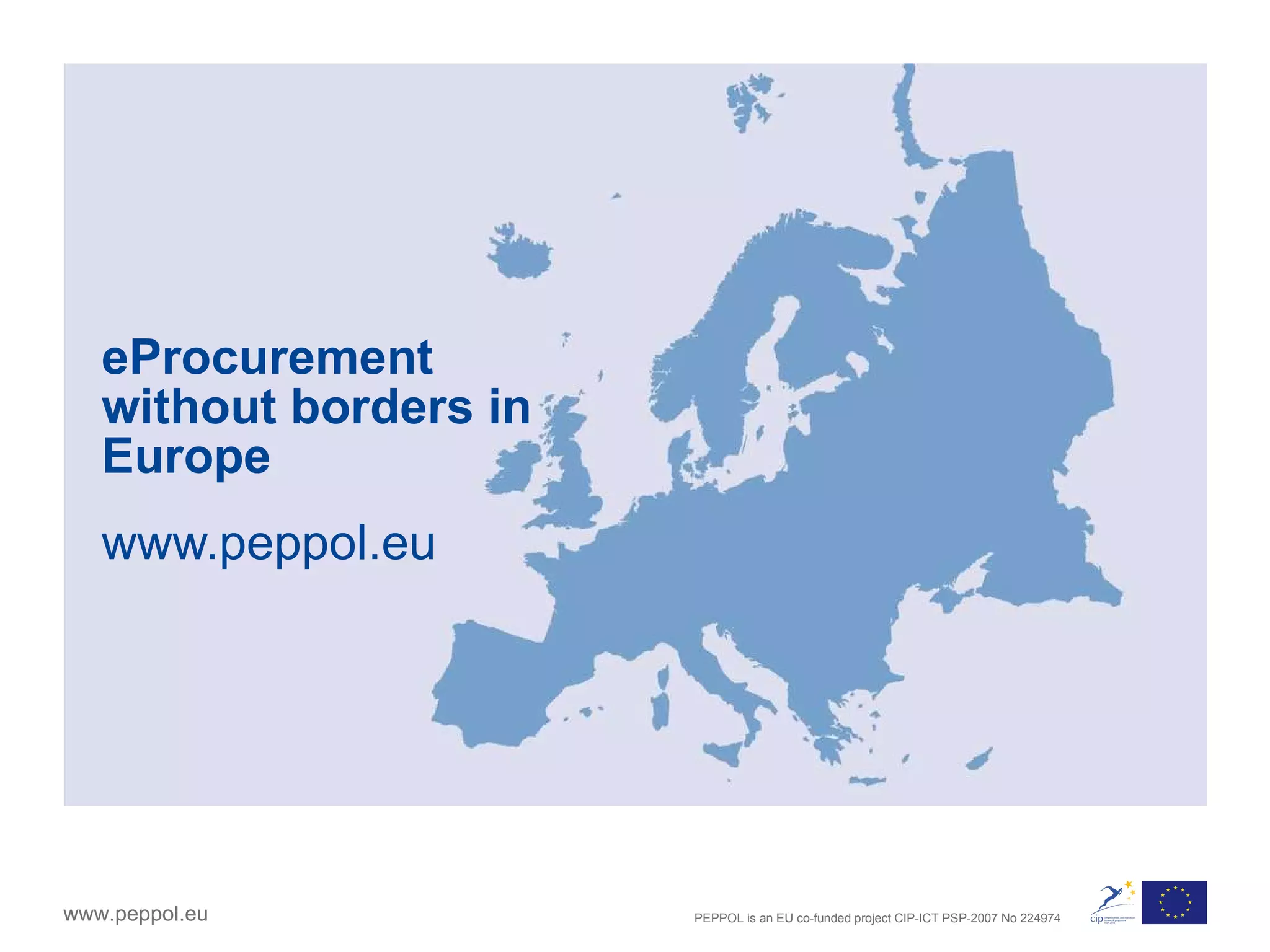 eProcurement without borders in Europe www.peppol.eu 