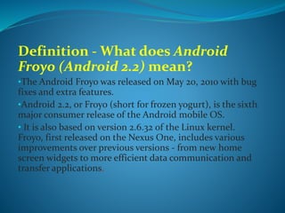 Froyo 2.2 android version | PPTX
