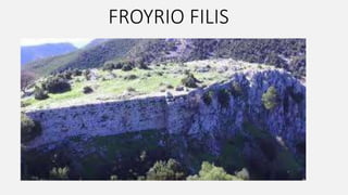 FROYRIO FΙLIS
 