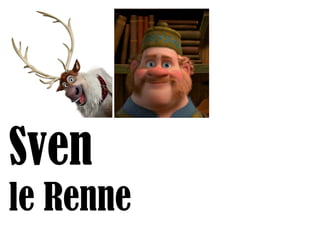 Sven
le Renne