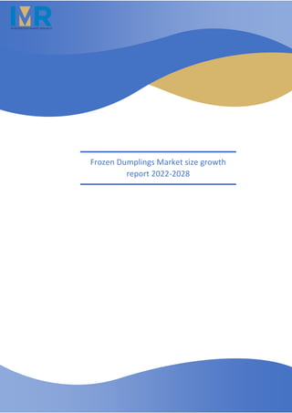 Frozen Dumplings Market size growth
report 2022-2028
 