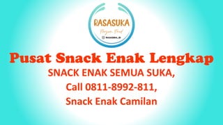 SNACK ENAK SEMUA SUKA,
Call 0811-8992-811,
Snack Enak Camilan
 