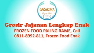 FROZEN FOOD PALING RAME, Call
0811-8992-811, Frozen Food Enak
 