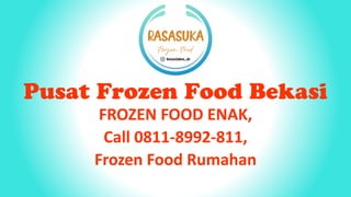 FROZEN FOOD ENAK,
Call 0811-8992-811,
Frozen Food Rumahan
 