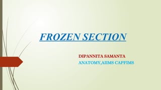 Techniques and Procedure Of FROZEN SECTION.pptx