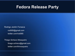 Fedora Release Party ,[object Object]