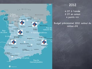 2012
          4 OT à l’année
          2 OT en saison
           4 points «i»

Budget prévisionnel 2012: autour du
            million d’€
 