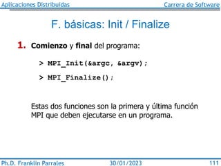 Aplicaciones Distribuidas Carrera de Software
Ph.D. Franklin Parrales 111
30/01/2023
F. básicas: Init / Finalize
1. Comien...