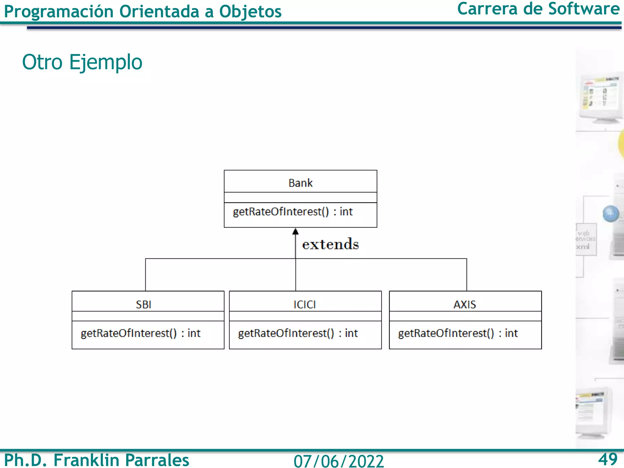 Ph.D. Franklin Parrales 49
07/06/2022
Programación Orientada a Objetos Carrera de Software
Otro Ejemplo
 