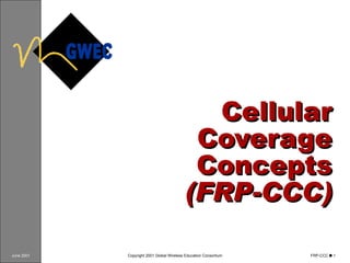 Cellular Coverage Concepts   (FRP-CCC) 