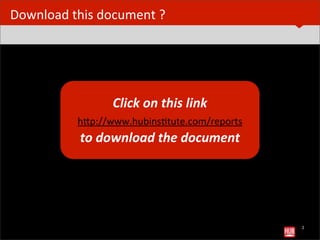  



Download	
  this	
  document	
  ?




                                              Click	
  on	
  this	
  link
                                       hUp://www.hubins=tute.com/reports	
  
                                       to	
  download	
  the	
  document




	
  	
  	
  	
  ©	
  HUBins=tute.com                                           2
 