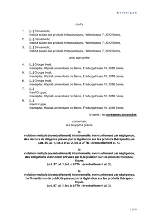 K R U S E | L A W
2 | 325
contre
1. [...] Swissmedic,
Institut suisse des produits thérapeutiques, Hallerstrasse 7, 3012 B...