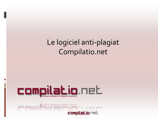 Le logiciel anti-plagiat  Compilatio.net 