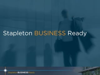 Stapleton BUSINESS Ready
 