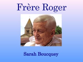 Frère Roger Sarah Boucquey 