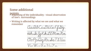 Some additional
points
• beginning of the individuality - visual observation
of one’s surroundings
• Writing is affected by what we see and what we
remember
 