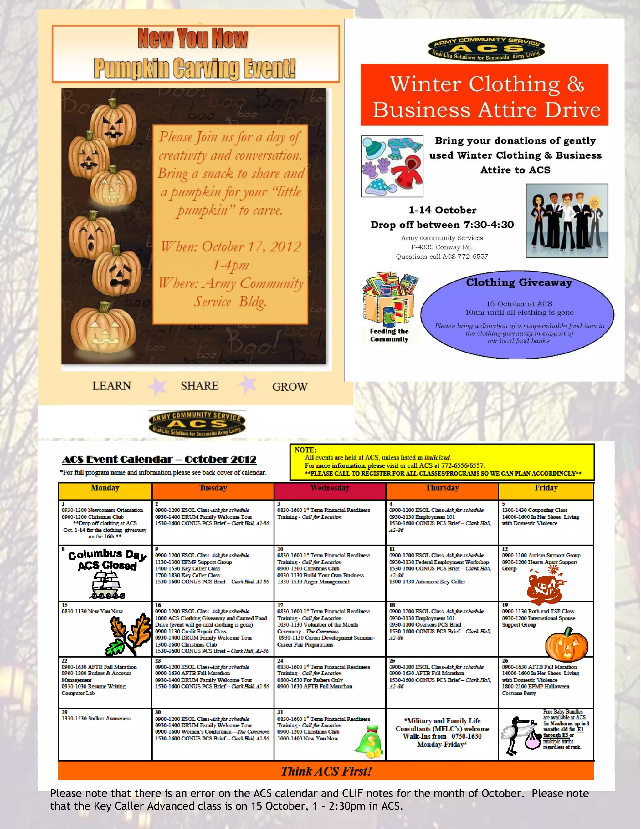 Please note that there is an error on the ACS calendar and CLIF notes for the month of October. Please note
that the Key Caller Advanced class is on 15 October, 1 – 2:30pm in ACS.
 