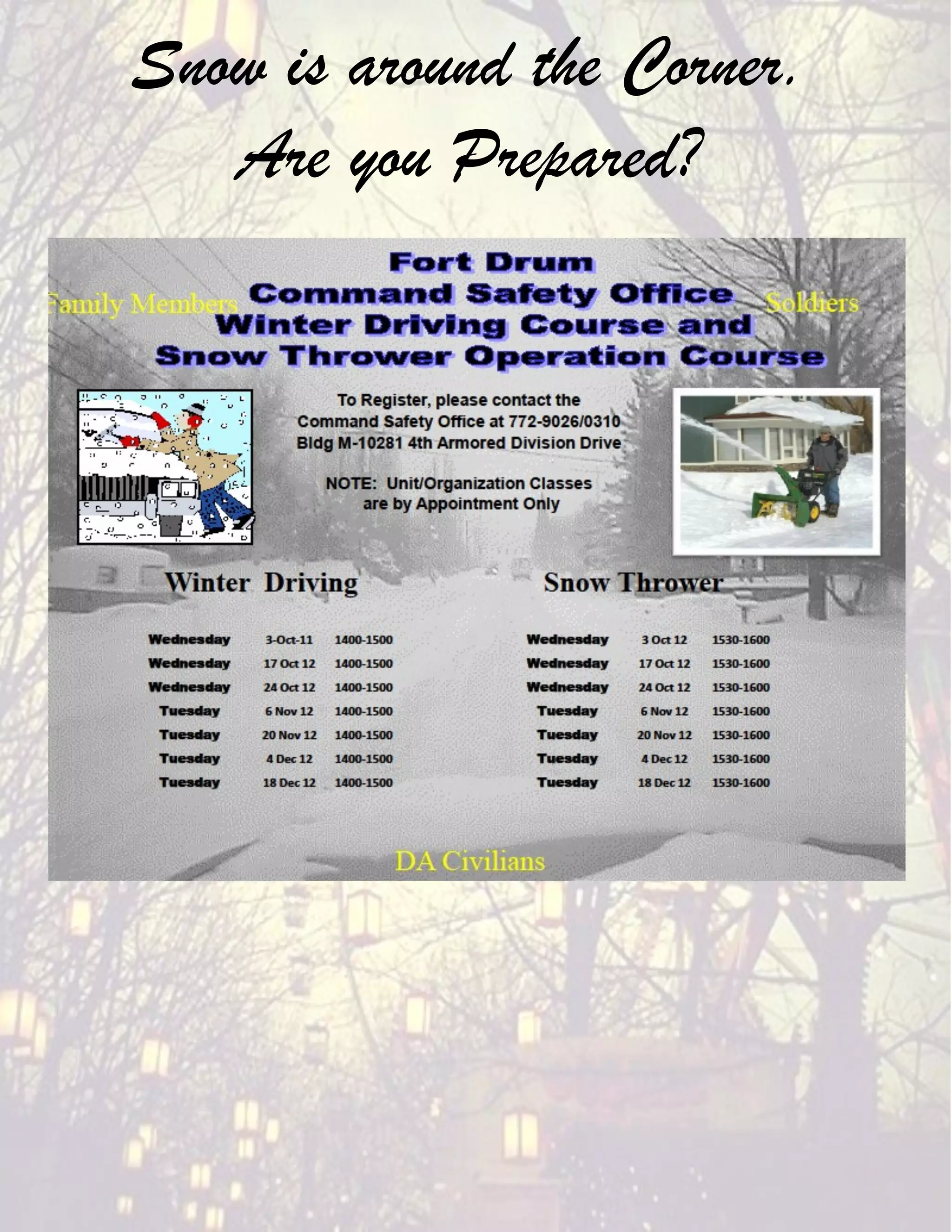 Snow is around the Corner.
   Are you Prepared?
 