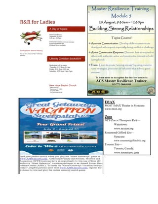 IMAX
MOST IMAX Theater in Syracuse:
www.most.org

Zoos
NYS Zoo at Thompson Park—
      Watertown:
      www.nyszoo.org
Rosamond Gifford Zoo—
      Syracuse:
       www.rosamondgiffordzoo.org
Toronto Zoo—
       Toronto, Canada:
       www.torontozoo.com
 