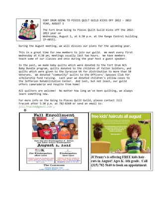 FORT DRUM GOING TO PIECES QUILT GUILD KICKS OFF 2012 - 2013
                YEAR, AUGUST 1

                The Fort Drum Going to Pieces Quilt Guild kicks off the 2012-
                2013 year on
                Wednesday, August 1, at 6:30 p.m. at the Range Control building
                (P-4855).

During the August meeting, we will discuss our plans for the upcoming year.

This is a great time for new members to join our guild. We meet every first
Wednesday at 6:30 pm; meetings usually last two hours. We have members
teach some of our classes and once during the year host a guest speaker.

In the past, we made baby quilts which were donated to the Fort Drum ACS
Baby Bundle program, quilts donated to the children of fallen Soldiers, and
quilts which were given to the Syracuse VA for distribution to more than 50
Veterans. We donated "community" quilts to the Officers' Spouses Club for
scholarship fund raising. Last year we donated children's pillow cases to
the Jefferson Rehabilitation Center. And last, but not least, our guild
offers camaraderie and respite from home!

All quilters are welcome!   No matter how long we've been quilting, we always
learn something new.

For more info on the Going to Pieces Quilt Guild, please contact Jill
Fraczek after 5:30 p.m. at 782-8360 or send an email to:
jill.fraczek@gmail.com .
   
 