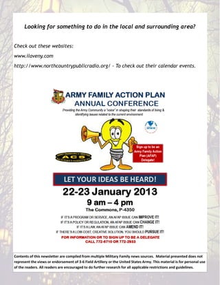 Looking for something to do in the local and surrounding area?


Check out these websites:
www.iloveny.com
http://www.northcountrypublicradio.org/ - To check out their calendar events.




Contents of this newsletter are compiled from multiple Military Family news sources. Material presented does not
represent the views or endorsement of 3-6 Field Artillery or the United States Army. This material is for personal use
of the readers. All readers are encouraged to do further research for all applicable restrictions and guidelines.
 