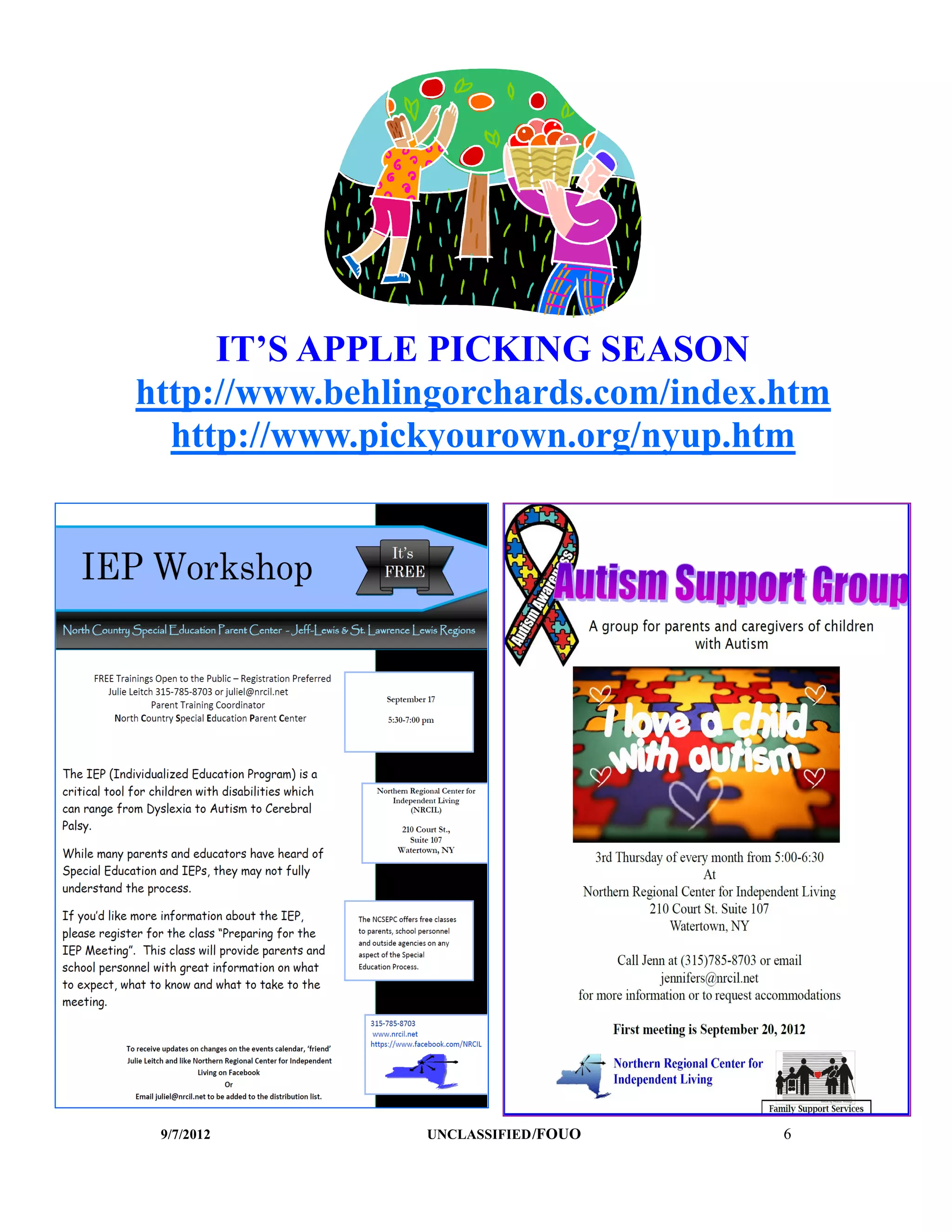 IT’S APPLE PICKING SEASON
http://www.behlingorchards.com/index.htm
  http://www.pickyourown.org/nyup.htm




 9/7/2012       UNCLASSIFIED /FOUO   6
 
